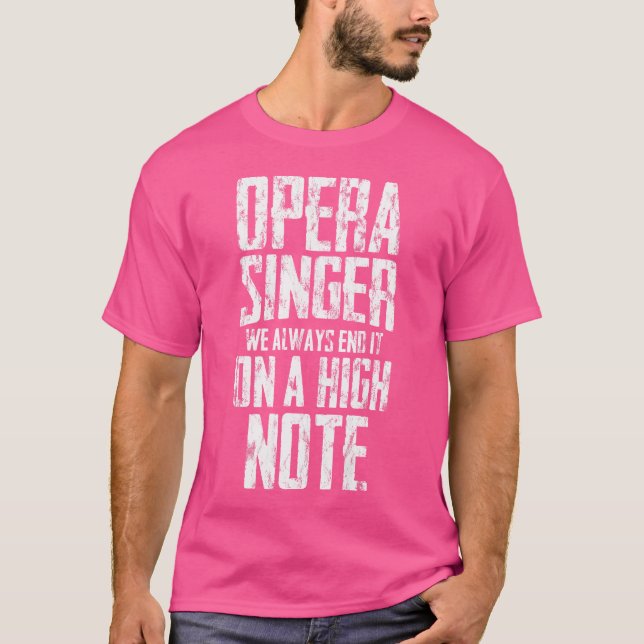 T-shirt Opera Singer Nous Le Terminons Toujours Sur Une No (Devant)