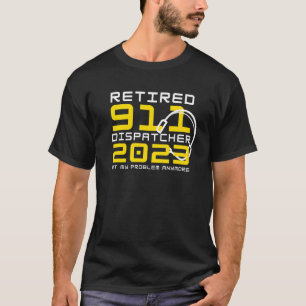 T-shirt Opérateur 911 à la retraite 2023 Plus Mon Problème