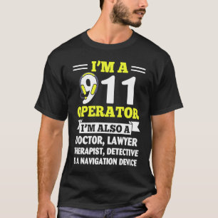 T-shirt Opérateur 911 également médecin avocat  dispatcher