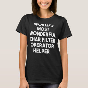 T-shirt Opérateur de filtre à goudron le plus merveilleux