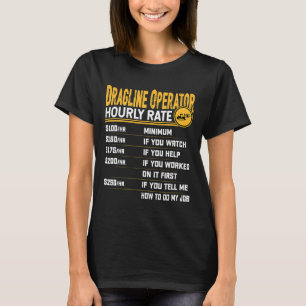 T-shirt Opérateur de ligne de dragage Taux horaire Funny E