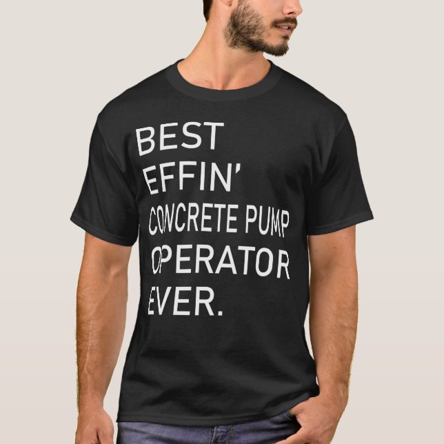 T-shirt Opérateur De Pompe En Béton De Meilleur Effin Jama (Devant)