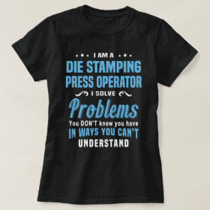 T-shirt Opérateur de presse Die Stamping