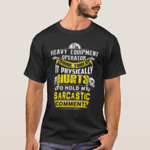 T-shirt opérateur d'équipement lourd blesse parfois sarcas