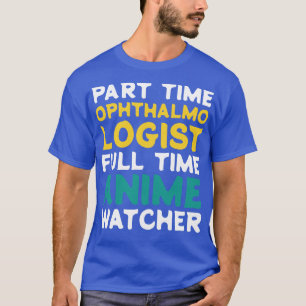 T-shirt Ophtalmologiste à temps partiel Observateur à temp