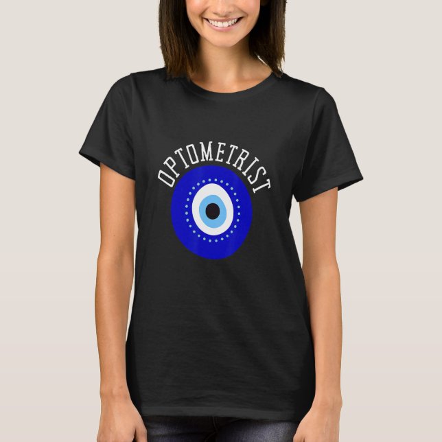 T-shirt Ophthalmologist Optometrist Optometry And Optician (Devant)