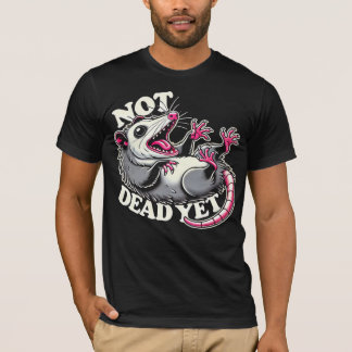 T-shirt Opossum pas encore mort drôle - Anim humor