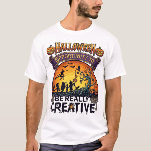 T-shirt Opportunité d'Halloween Soyez vraiment créatif Sor