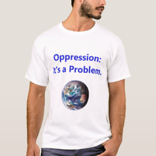 T-shirt Oppression - C'Est Un Problème