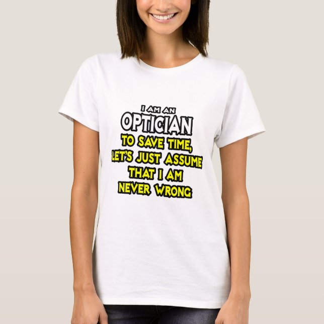 T-shirt Opticien .. Supposons Que Je N'Ai Jamais Tort (Devant)