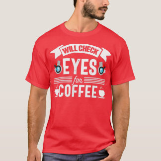 T-shirt Optométriste Funny Café optométrie Opticien Oeil D