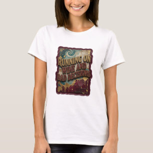 T-shirt Or Crisp RUNNING SUR LE VIN ET MAUVAISES DÉCISIONS