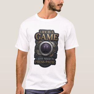 T-shirt Or LIFE IS A GAME JE DOIS JUSTE METTRE EN PAUSE v2