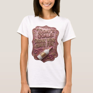 T-shirt Or Moderne OBJECTIFS DU JOUR BOIRE DU VIN S'AMUSER