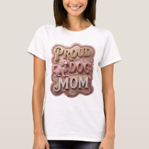 T-shirt Or Moderne PROUD DOG MOM Texte 3D