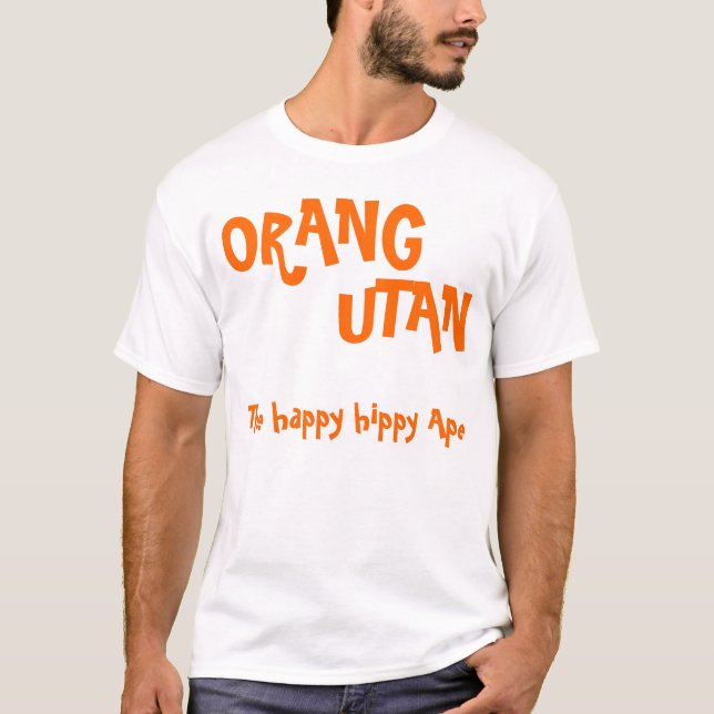 T-shirt ORANG, UTAN, la singe heureuse de hippie (Devant)