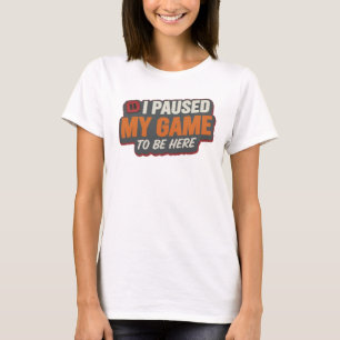 T-shirt Orange Créatif A MIS MON JEUX EN PAUSE POUR ÊTRE I