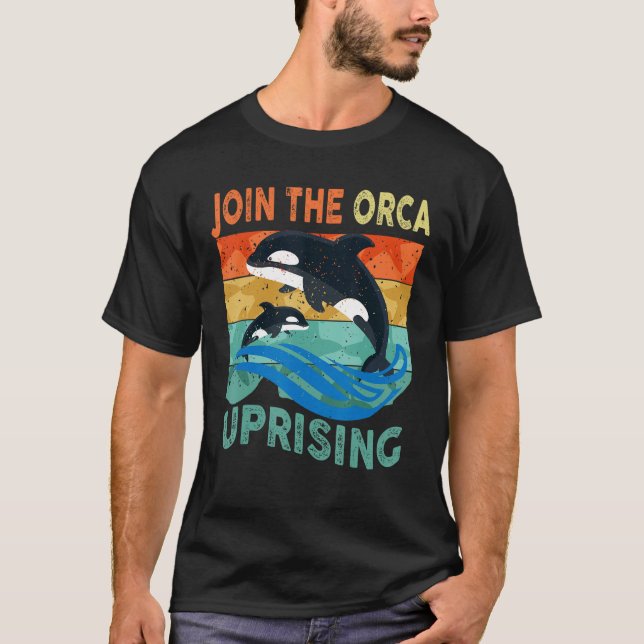 T-shirt Orcas Uprising Join The Orca Uprising Whales Attac (Devant)