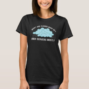 T-shirt Ordinateur Quels sont les nuages faits de serveurs