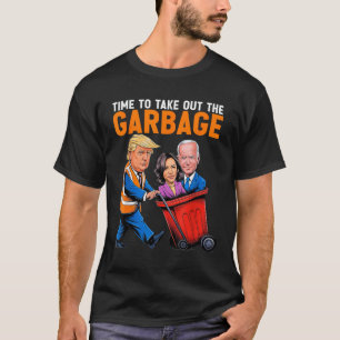 T-shirt Ordures Pour Trump 2024 Drôle Temps De Sortir Garb