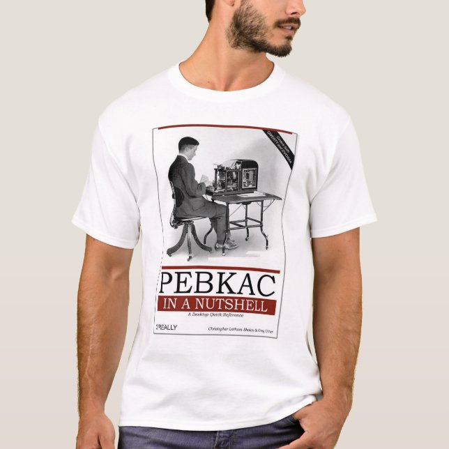 T-shirt O'Really - PEBKAC en un mot (Devant)