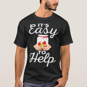 T-shirt Organisme de bienfaisance cool Il est facile d'aid