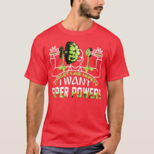 T-shirt Orget Lab Safety I Want Super Powers