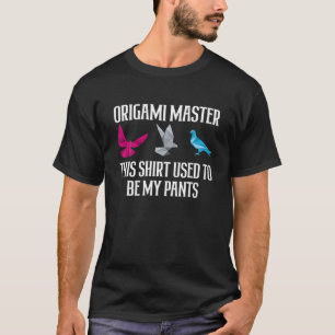 T-shirt Origami Maître C'Était Mon Pantalon