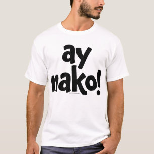 T-shirt ORIGINAL Ay Nako