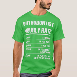 T-shirt Orthodontiste Taux horaire drôle Cadeau d'annivers