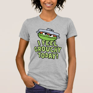 T-shirt Oscar le Groupement   Je Me Sens Grouchy Aujourd'H