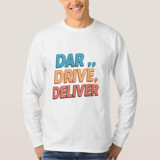 T-shirt Osez, Conduisez, Livrez." :