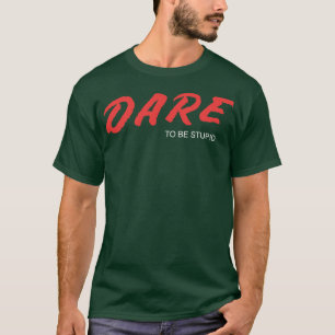 T-shirt Osez Être Stupide