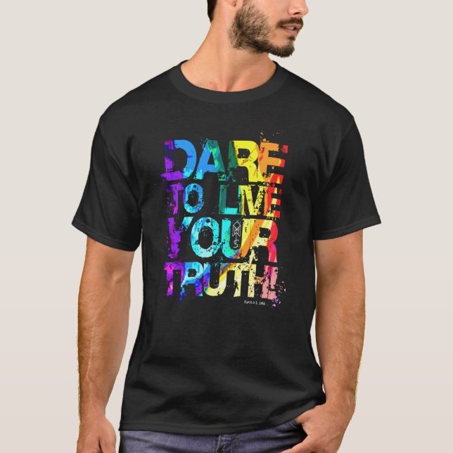 T-shirt Osez Vivre Votre Vérité (Fierté 2016) (Devant)
