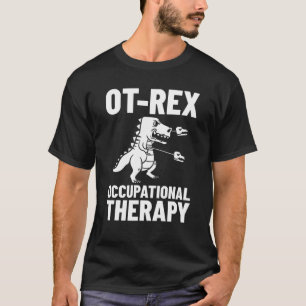 T-shirt OT Rex Assistant en ergothérapie Santé mentale