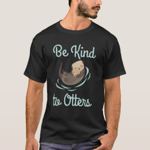 T-shirt Otter drôle être semblable à Otters Positivity Ins