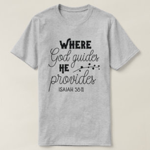 T-shirt Où Dieu Guides Il Fournit Ésaïe 58:11