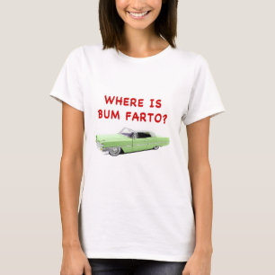 T-shirt Où est bum farto ?