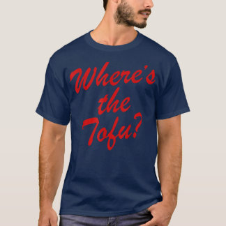 T-shirt Où est le tofu 