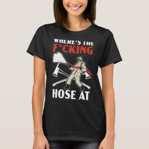 T-shirt Où est le tuyau chez pompier pompier pompier