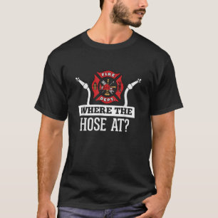 T-shirt Où est le tuyau drôle Cadeau de pompier