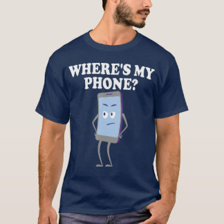 T-shirt Où est mon téléphone Humour Dessin Animé Design ré