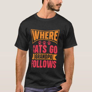 T-shirt Où les chats vont Grand-père suit Grand-père chat