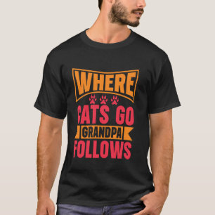 T-shirt Où les chats vont Grand-père suit Grand-père chat