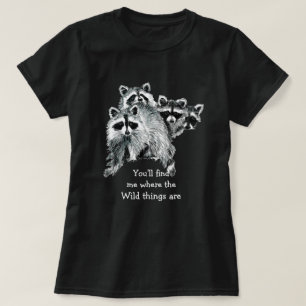T-shirt Où les choses sauvages sont le Raccoon inspirant