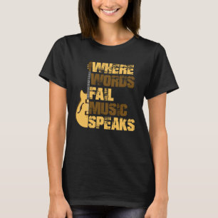 T-shirt Où les mots échouent musique parle musiciens guita