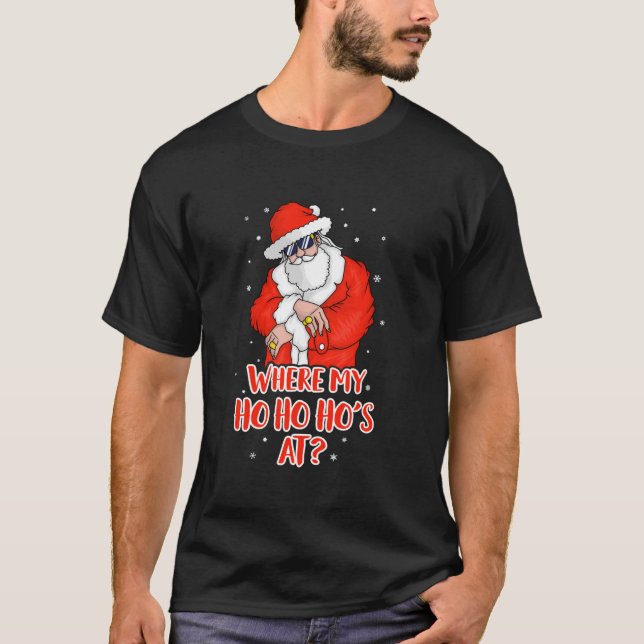 T-shirt Où mon Ho Ho Ho est à un Noël drôle inapproprié (Devant)