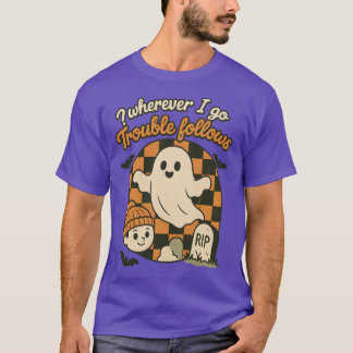 T-shirt Où que je aille Trouble suit