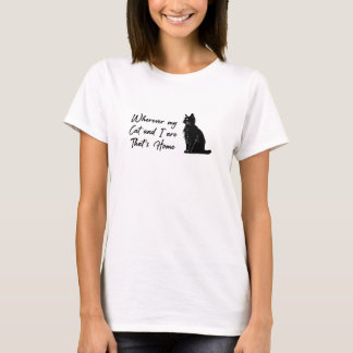 T-shirt Où que soit mon chat et moi, c'est chez moi