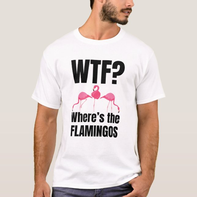 T-shirt Où sont les Flamants roses amusants (Devant)